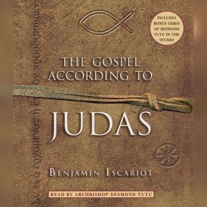Gospel According to Judas by Benjamin..., Jeffrey Archer