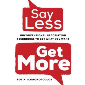Say Less, Get More, Fotini Iconomopoulos