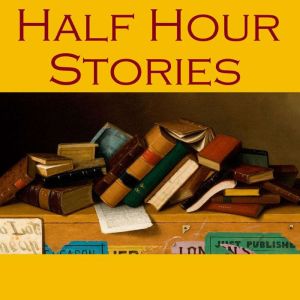 Half Hour Stories, E. F. Benson