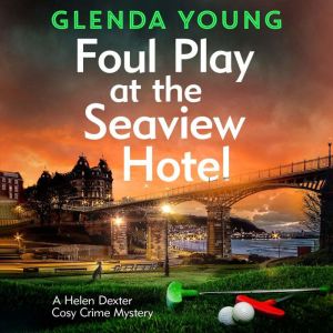 Foul Play at the Seaview Hotel, Glenda Young
