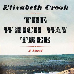 The Which Way Tree, Elizabeth Crook
