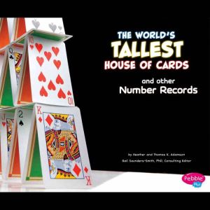 The Worlds Tallest House of Cards an..., Thomas K. Adamson