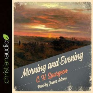 Morning and Evening, C. H. Spurgeon