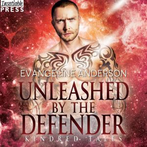 Unleashed by the Defender, Evangeline Anderson