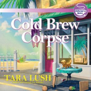 Cold Brew Corpse, Tara Lush
