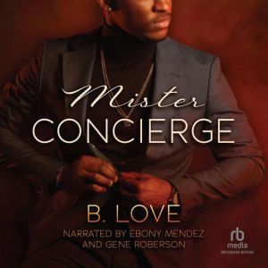 Mister Concierge, B. Love