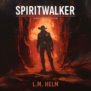 Spiritwalker, L.M. Helm