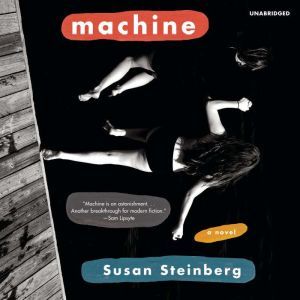 Machine, Susan Steinberg