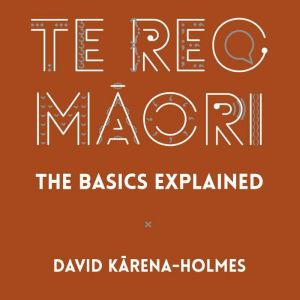 Te Reo Mori: The Basics Explained