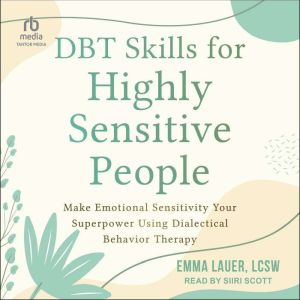 DBT Skills for Highly Sensitive Peopl..., LCSW Lauer
