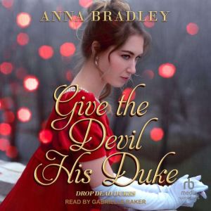 Give the Devil His Duke, Anna Bradley
