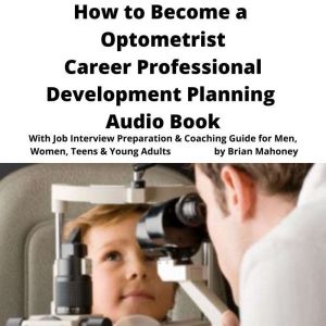How to Become a Optometrist Career Pr..., Brian Mahoney