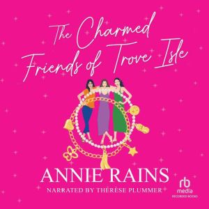 The Charmed Friends of Trove Isle, Annie Rains