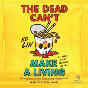 The Dead Cant Make a Living, Ed Lin