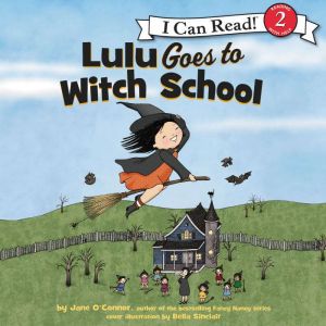 Lulu Goes to Witch School, Jane OConnor