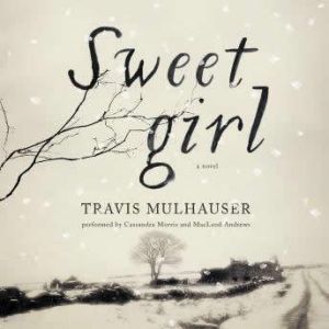 Sweetgirl, Travis Mulhauser
