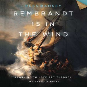 Rembrandt Is in the Wind, Russ Ramsey