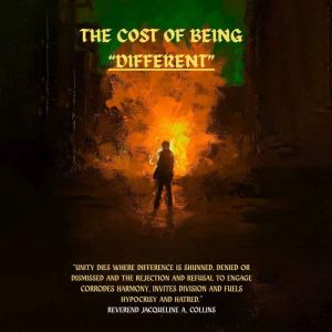 The Cost Of Being Different, Jacqueline A. Collins