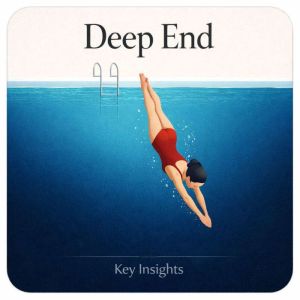 Deep End, Briefly Summaries