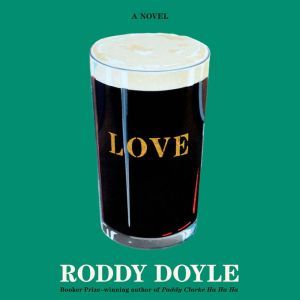 Love A Novel, Roddy Doyle