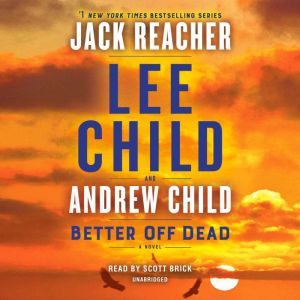 Better Off Dead: A Jack Reacher Novel, Lee Child