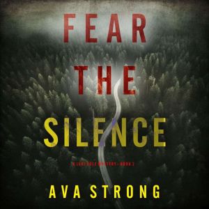 Fear the Silence (A Lexi Cole Suspense ThrillerBook 2): Digitally narrated using a synthesized voice