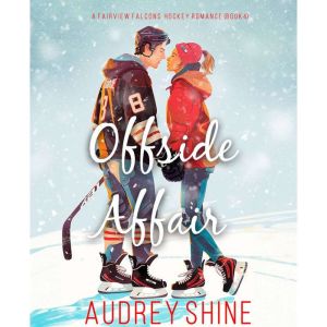 Offside Affair A Fairview Falcons Ho..., Audrey Shine