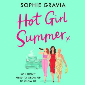 Hot Girl Summer: The sizzling, laugh-out-loud beach read you dont want to miss!