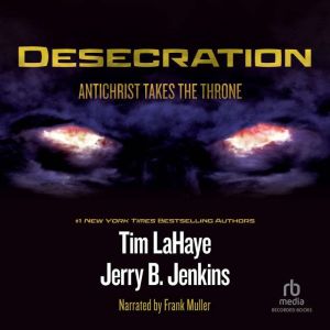 Desecration: Antichrist Takes the Throne, Tim LaHaye