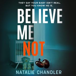 Believe Me Not: A compulsive and totally unputdownable edge-of-your-seat psychological thriller