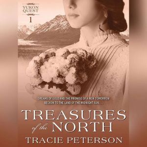 Treasures of the North, Tracie Peterson