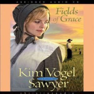 Fields of Grace, Kim VogelSawyer