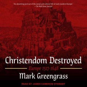 Christendom Destroyed, Mark Greengrass