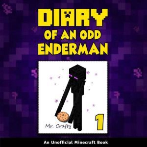 Diary of an Odd Enderman Book 1 An U..., Mr. Crafty