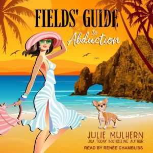 Fields Guide to Abduction, Julie Mulhern