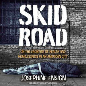 Skid Road, Josephine Ensign