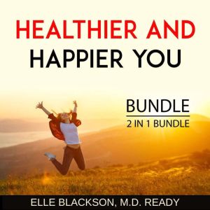 Healthier and Happier You Bundle, 2 i..., Elle Blackson