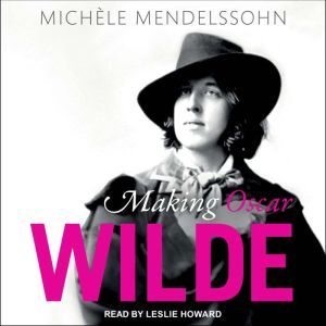 Making Oscar Wilde, Michele Mendelssohn