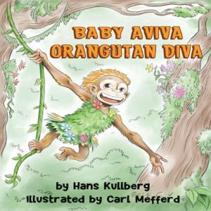 Baby Aviva Orangutan Diva, Hans Kullberg