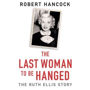 The Last Woman to be Hanged, Robert Hancock