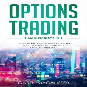 Options Trading  2 Manuscripts in 1 ..., Garth McCalister