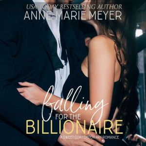 Falling for the Billionaire, AnneMarie Meyer
