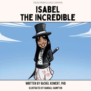 Isabel the Incredible, Rachel Kowert