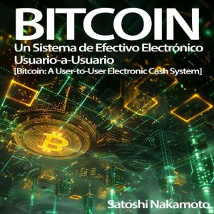 Bitcoin Un Sistema de Efectivo Elect..., Satoshi Nakamoto