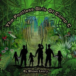 The Footless Girls Of Camp C