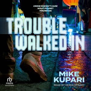 Trouble Walked In, Mike Kupari