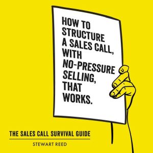 The Sales Call Survival Guide, Stewart Reed