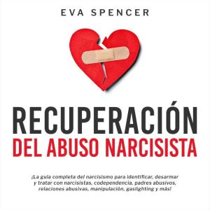 Recuperacin Del Abuso La guNarcisista..., Eva Spencer