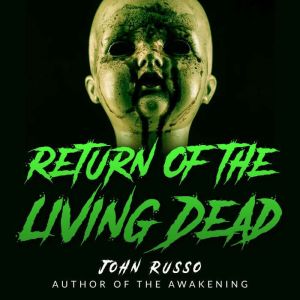 Return of the Living Dead, John A. Russo