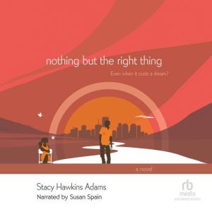 Nothing but the Right Thing, Stacy Hawkins Adams